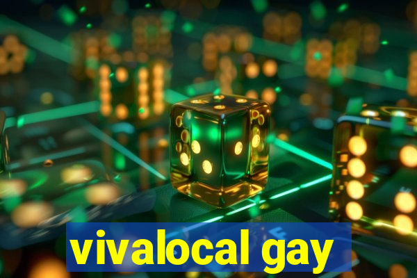 vivalocal gay